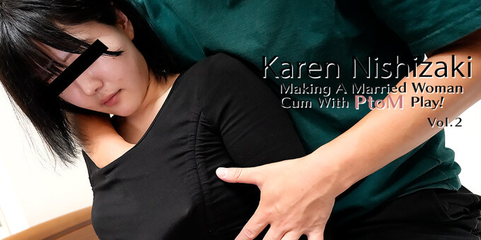 Heyzo 3647 – Making A Married Woman Cum With PtoM Play! Vol.2 – Karen Nishizaki