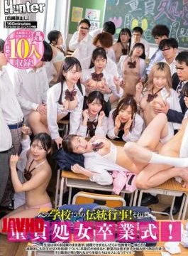 HUNTC-435 This School Has A Traditional Event! It’s A Virgin Graduation Ceremony! Students Cannot Continue